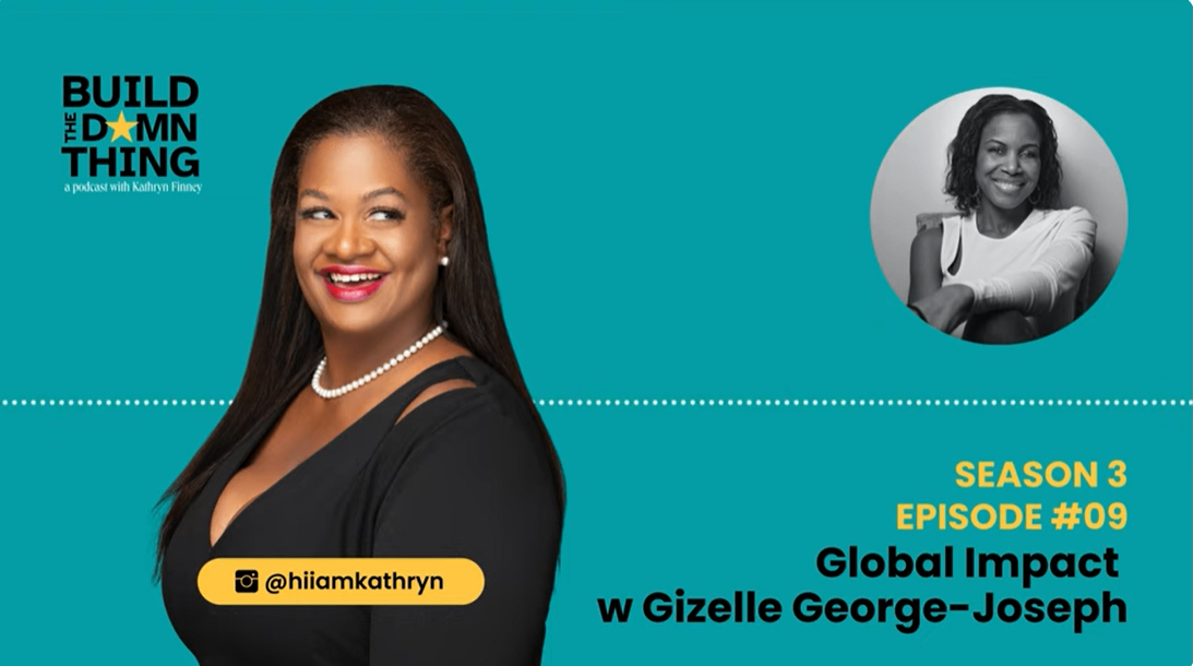 BUILD Podcast: Global Impact w Gizelle George Joseph